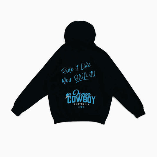 Black Hoodie - Ride it Like You Own It!! (Blue, Teal or White)