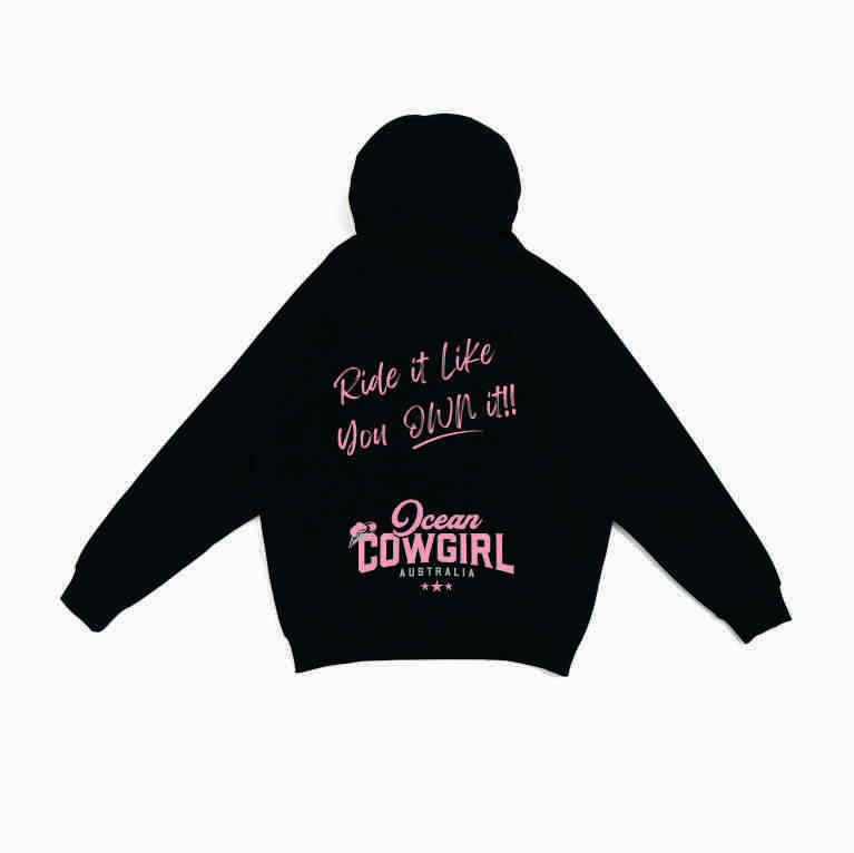 Black Hoodie - Ride it Like You Own It!! (Pink, Teal or White)