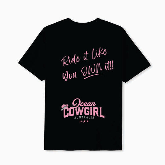 Black Tee - Ride it Like You Own It!! (Pink, Teal or White)