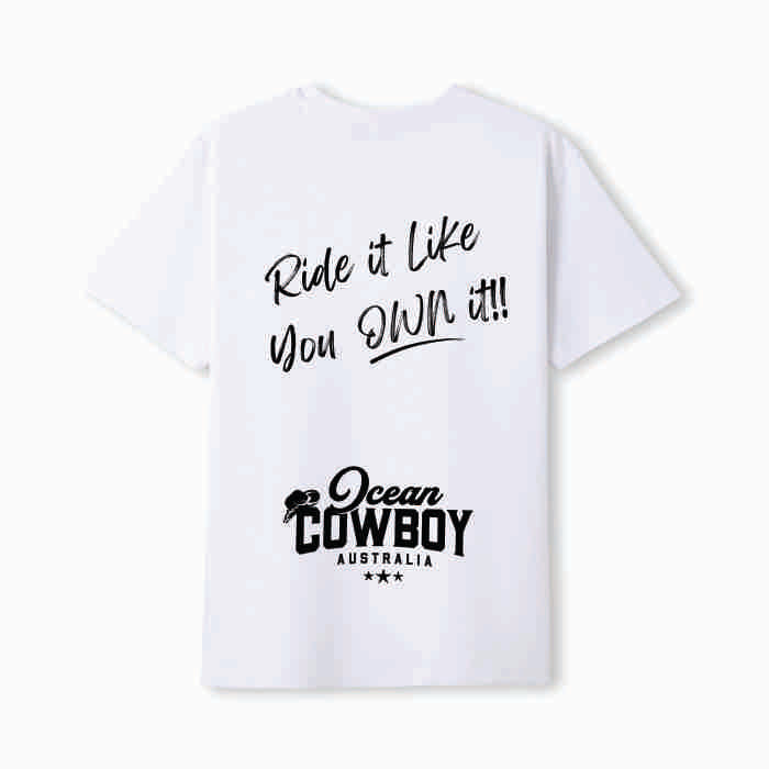 White Tee - Ride it Like You Own It!! (Blue, Teal or Black)