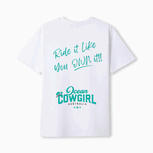 White Tee - Ride it Like You Own It!! (Pink, Teal or Black)